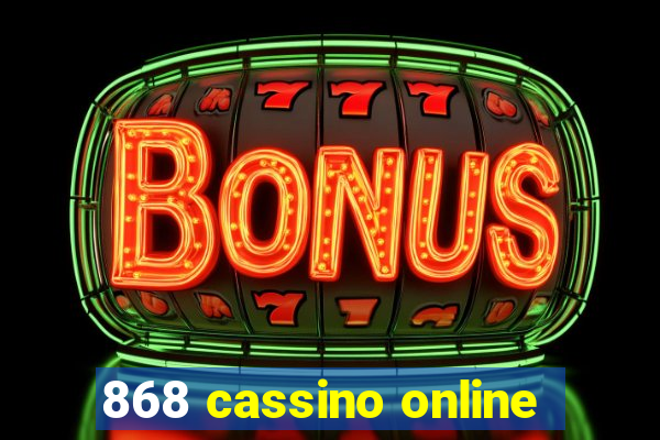 868 cassino online